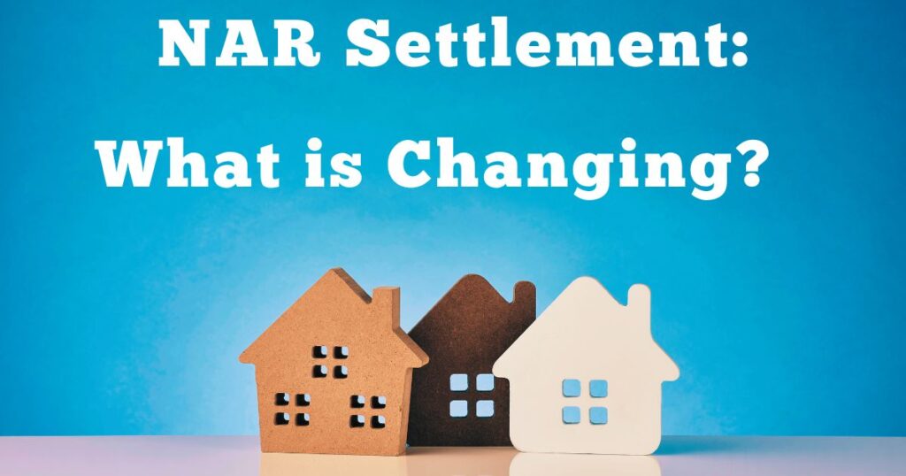 NAR Settlement : What it means for home buyers and sellers