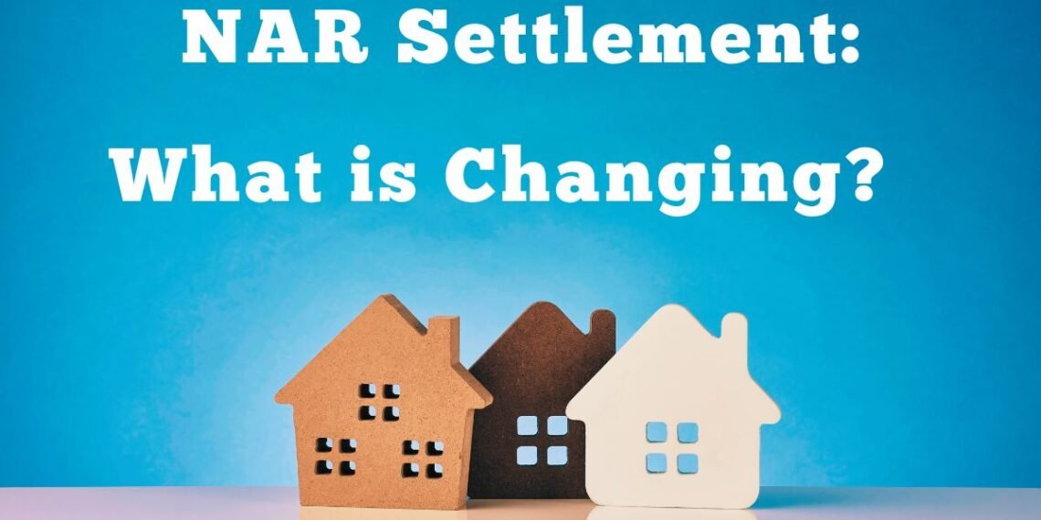 NAR Settlement : What it means for home buyers and sellers
